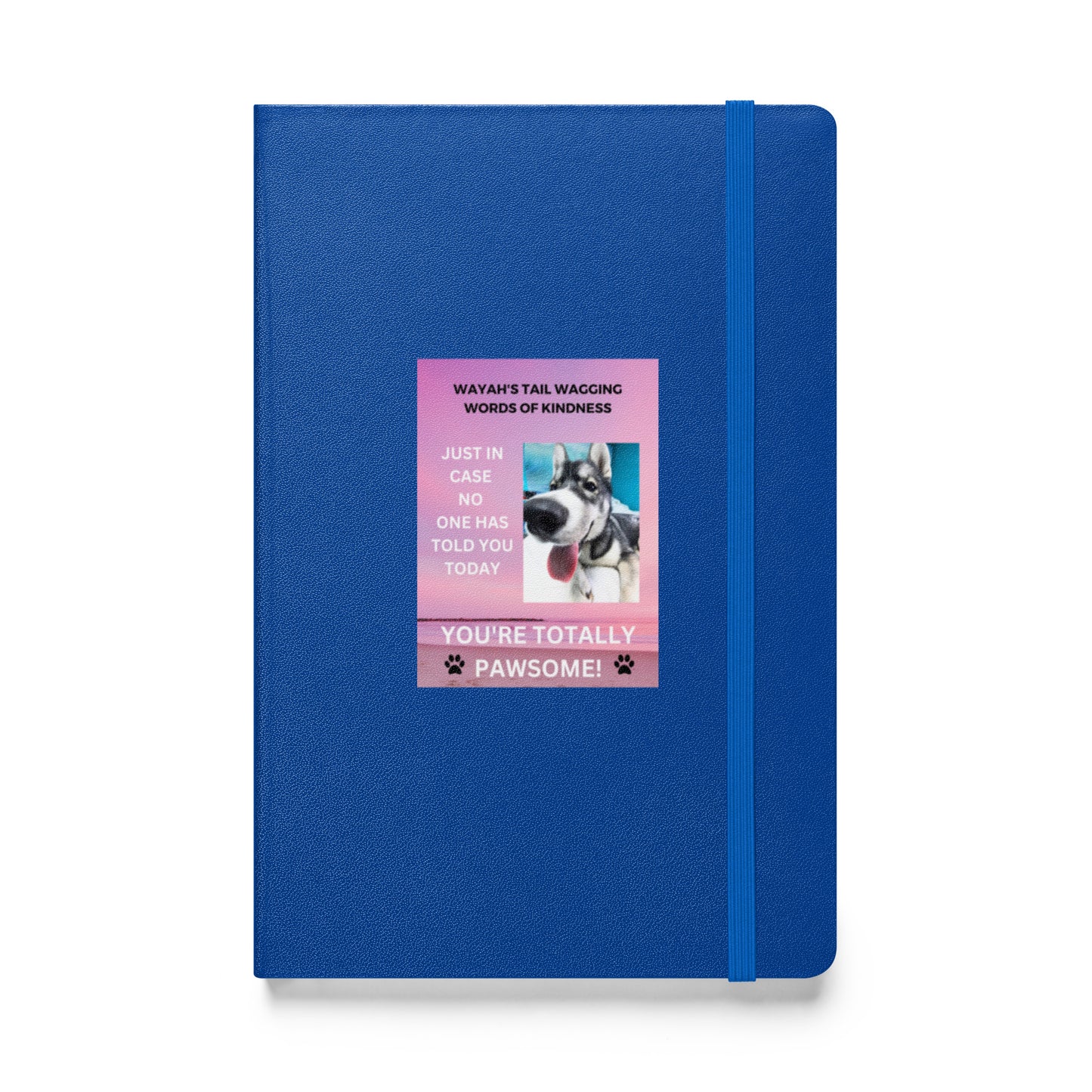 Hardcover bound notebook- You're Totally Pawsome