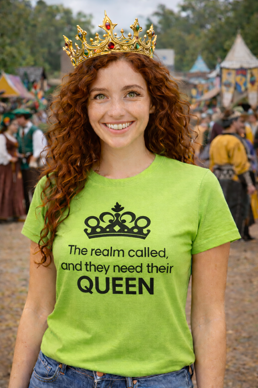The Realm Called, and They Need Their QUEEN T-Shirt