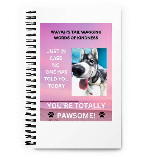 Spiral notebook- You're Totally Pawsome