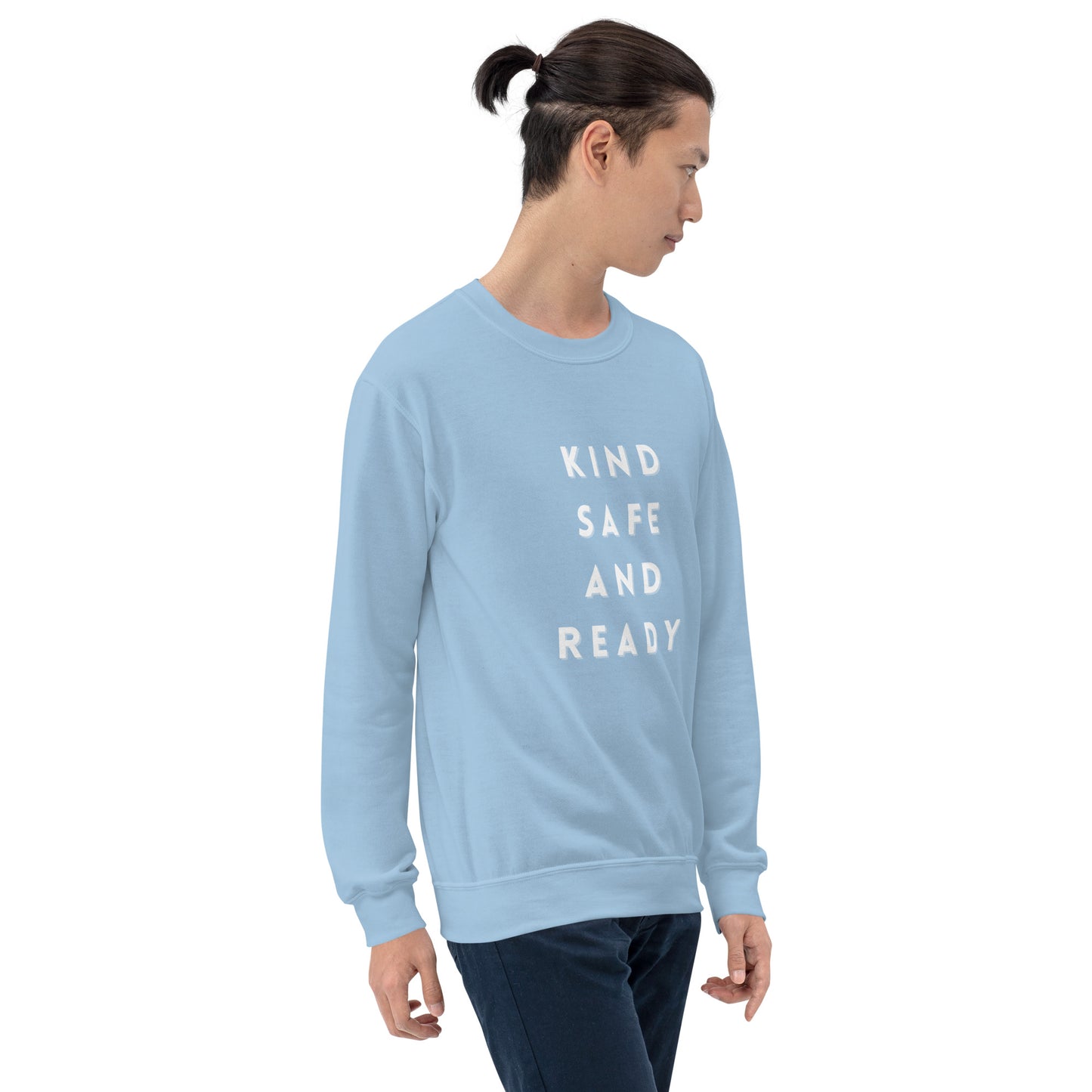 Kind, Safe, and Ready- Unisex Sweatshirt