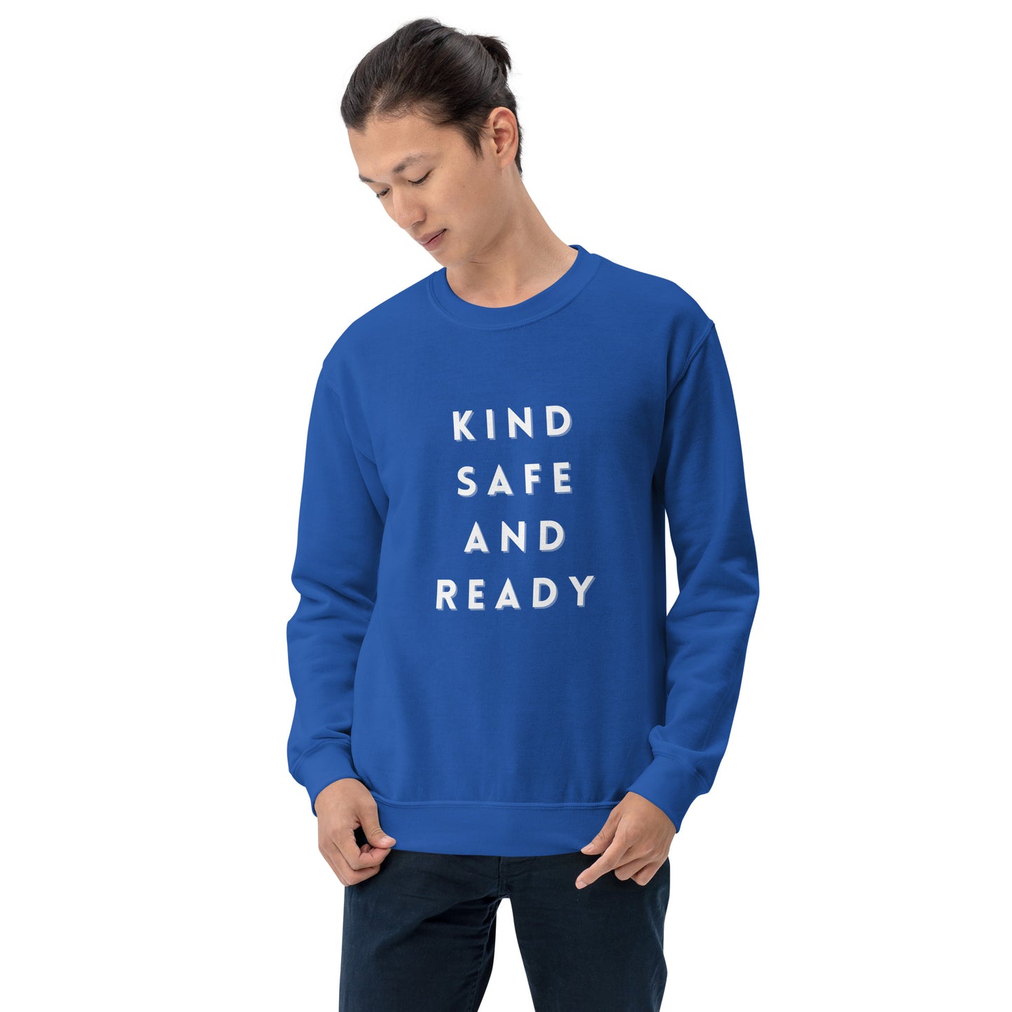 Kind, Safe, and Ready- Unisex Sweatshirt