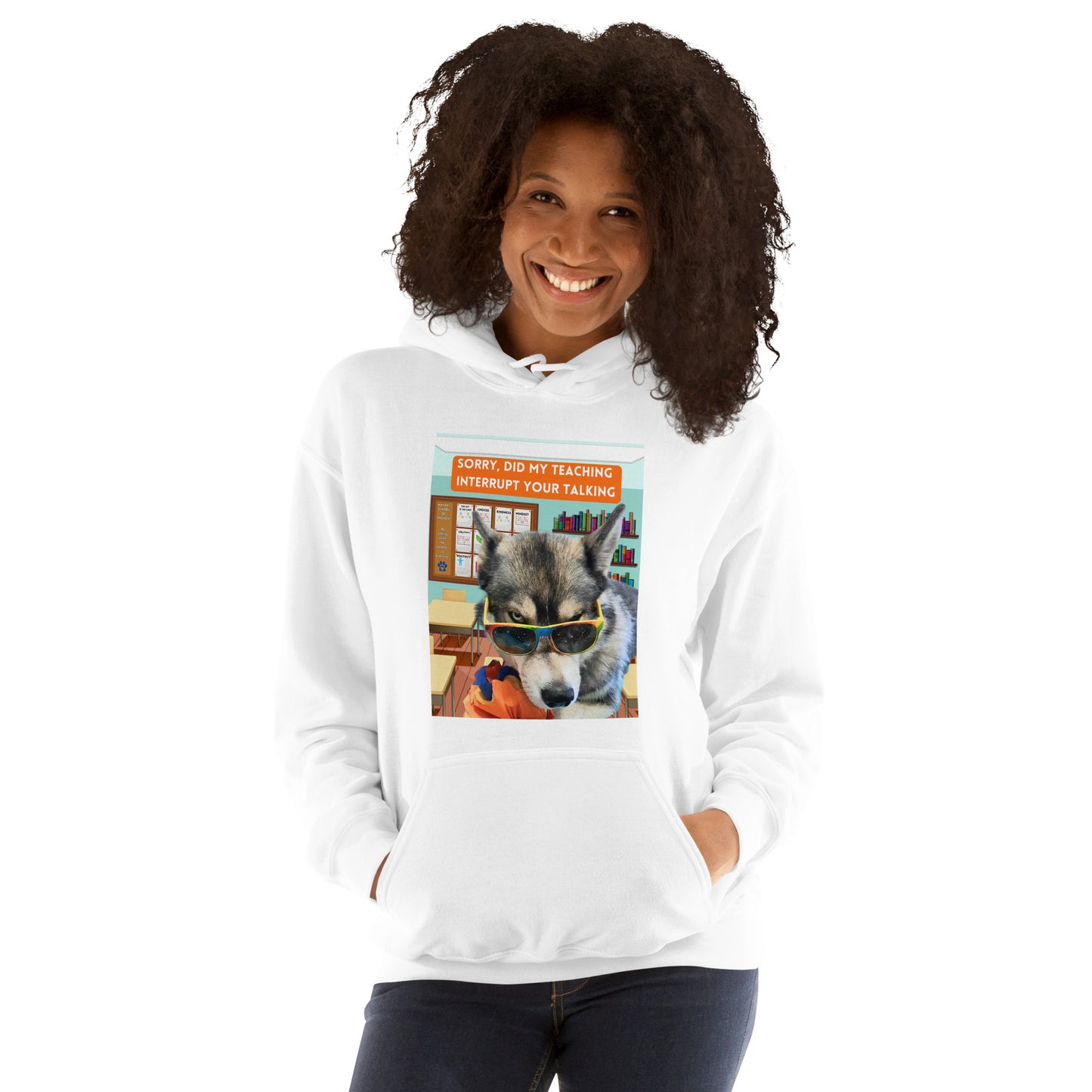 Unisex Hoodie -Sorry Did My Teaching Interrupt Your Talking