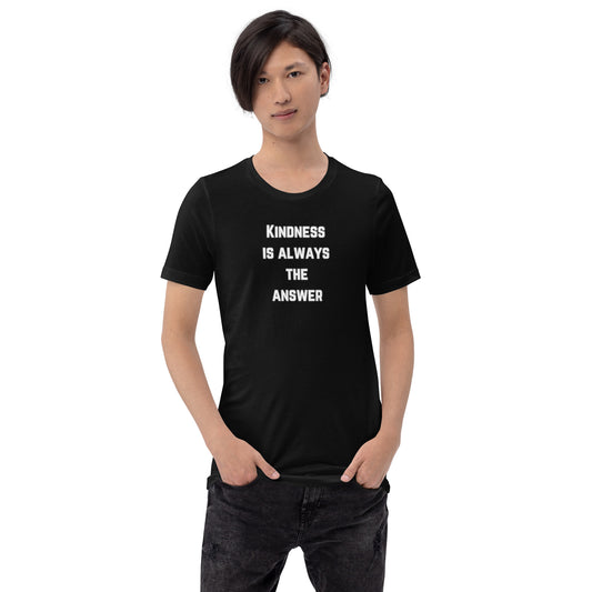Kindness is always the answer- Unisex t-shirt- Teacher Collection
