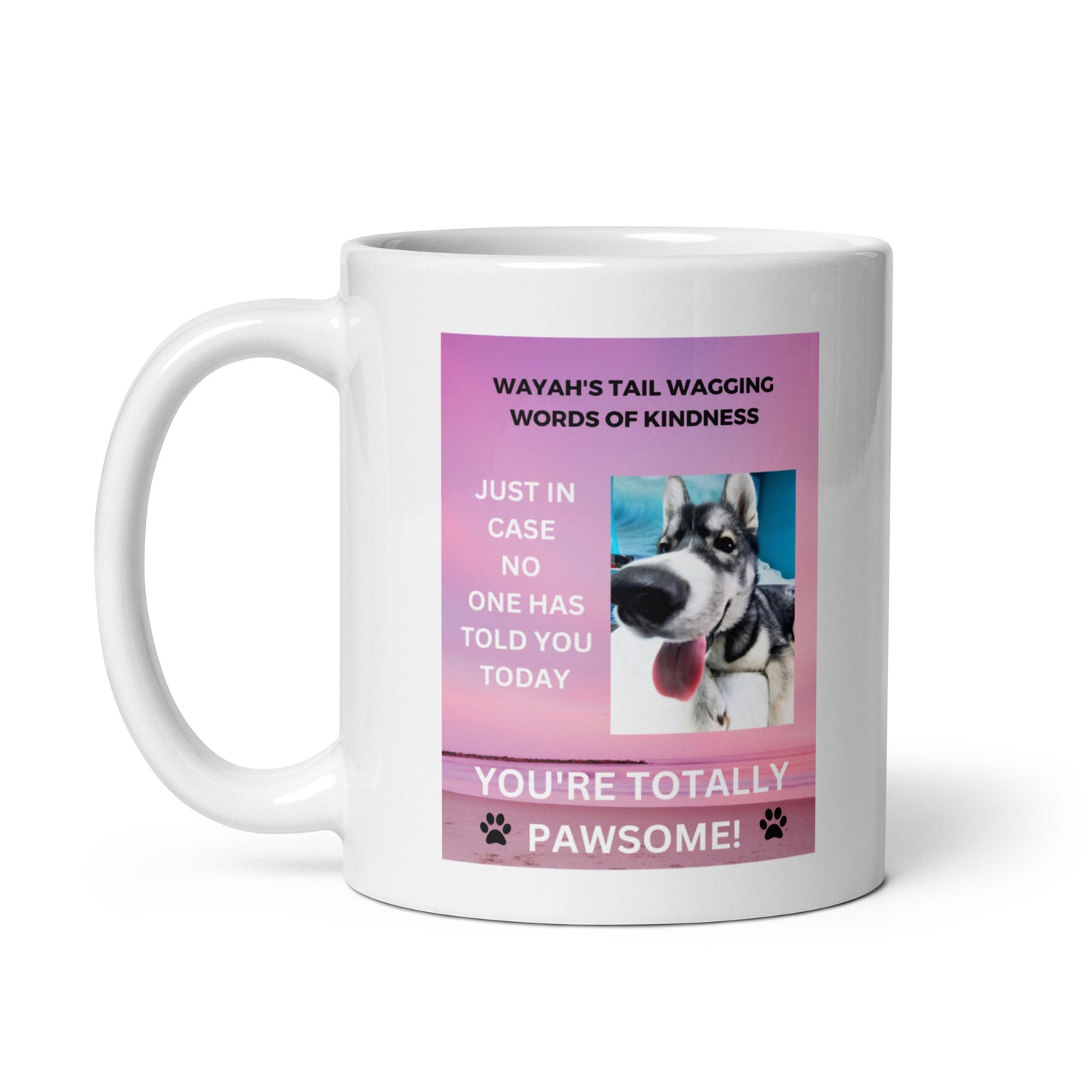 White glossy mug- You're Totally Pawsome