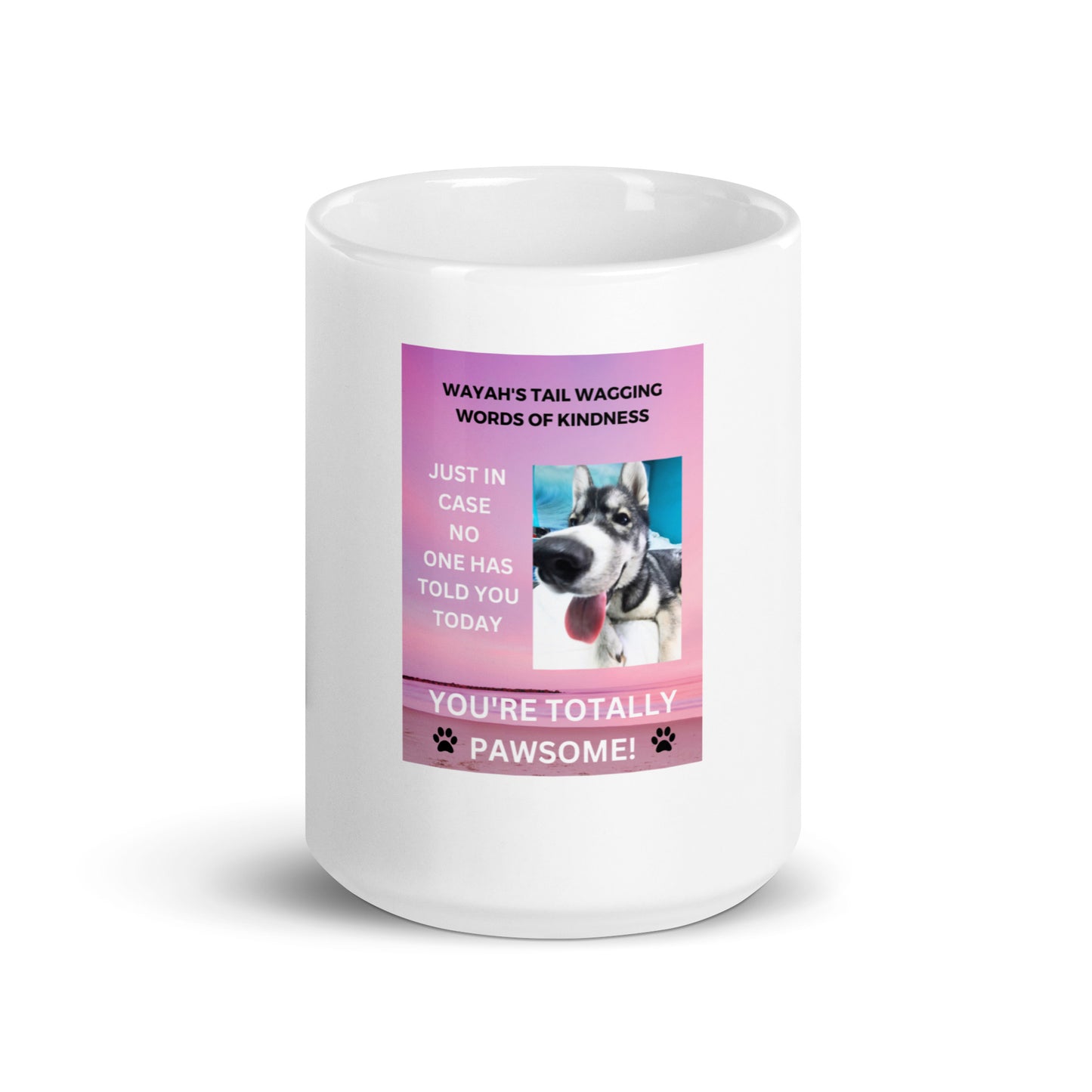 White glossy mug- You're Totally Pawsome