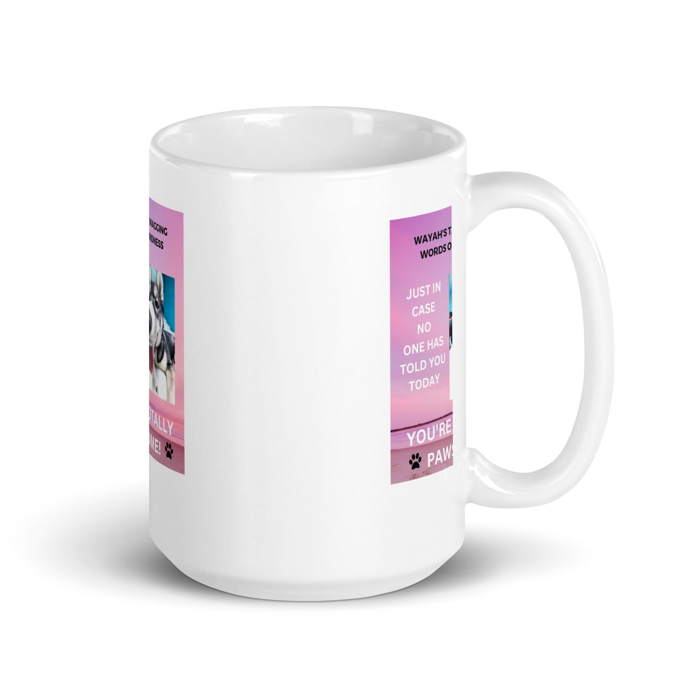 White glossy mug- You're Totally Pawsome