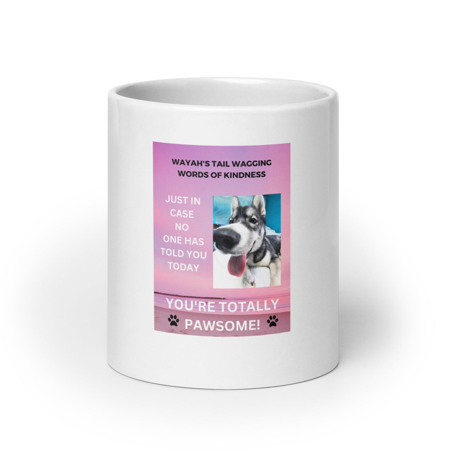 White glossy mug- You're Totally Pawsome