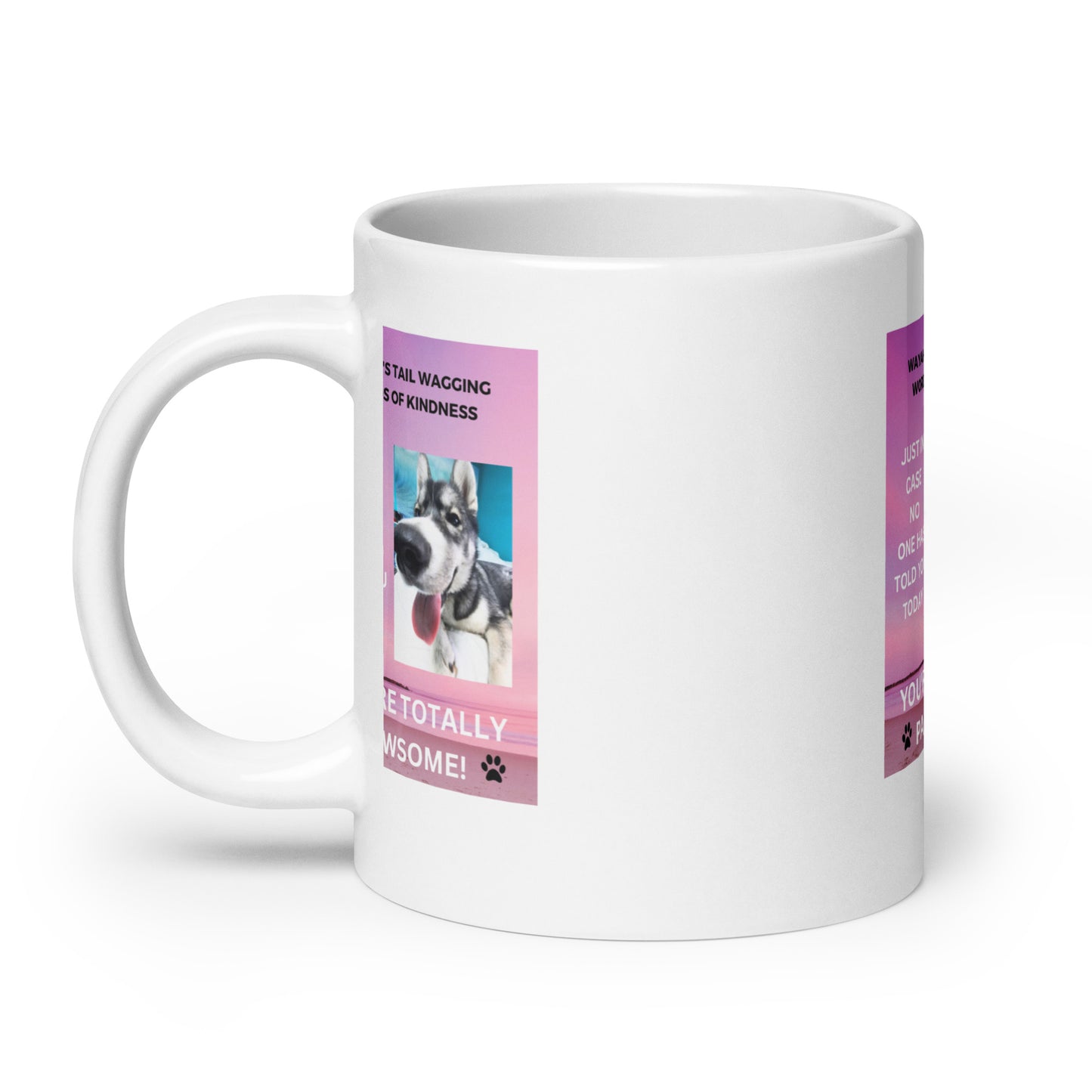 White glossy mug- You're Totally Pawsome